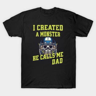 I Created a Monster he calls me Dad american Football father day 2024 Skull T-Shirt